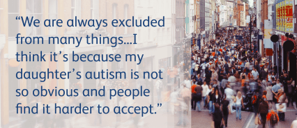 autism friendly museums quote that reads "We are always excluded from many things... I think it's because my daughters autism is not so obvious and people find it harder to accept."